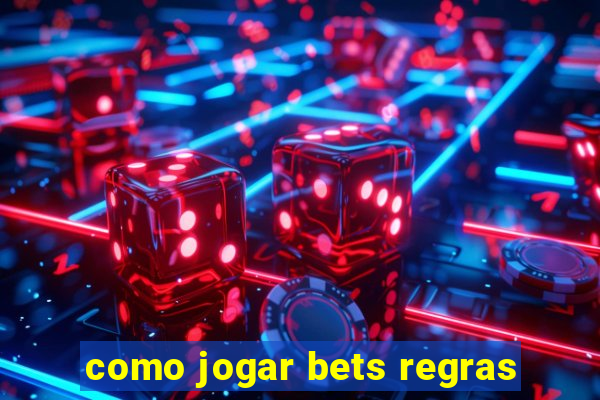 como jogar bets regras